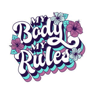 My Body My Rules T-Shirt