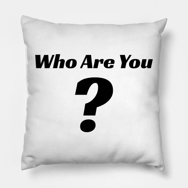 Who Are You Pillow by LAMUS