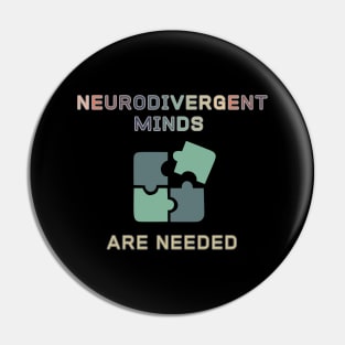 Neurodivergent Minds are Needed (three) Pin