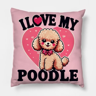 I Love My Poodle Miniature Design #2 Pillow