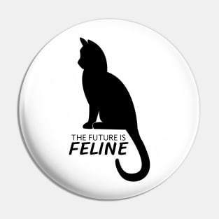Cat - The future is feline Pin
