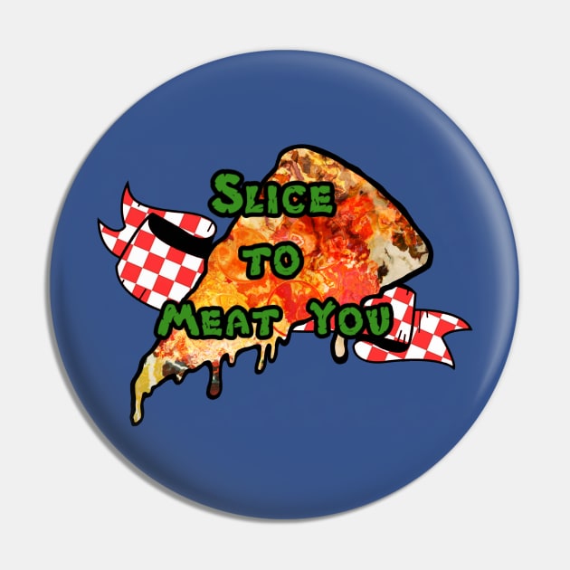 Slice to Meat You Pin by Leroy Binks