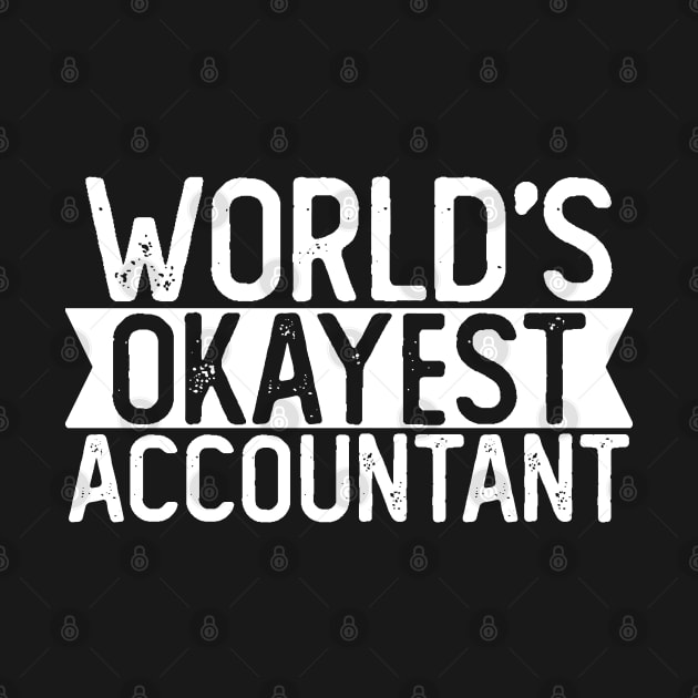 World's Okayest Accountant T shirt Accountant Gift by mommyshirts