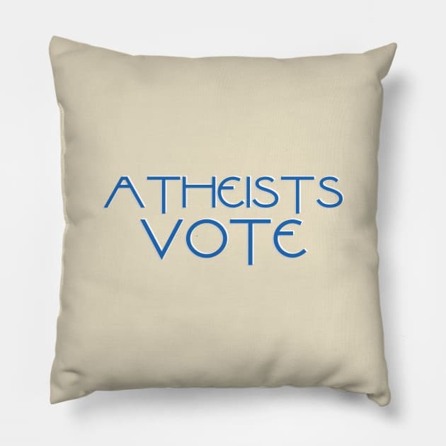 Atheists Vote Pillow by ericamhf86