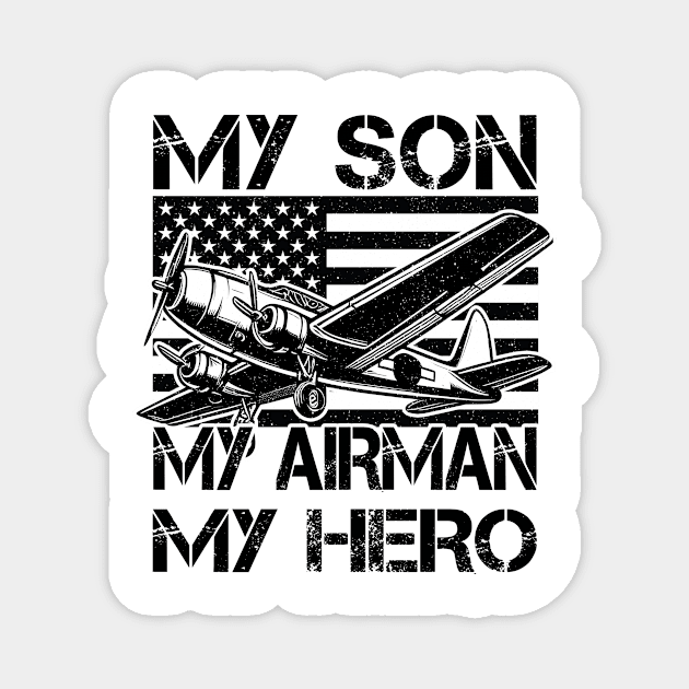 My Son My Airman My Hero For Proud Patriotic Parents Magnet by cyryley