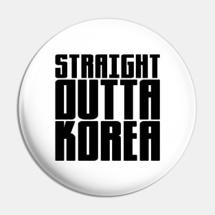 Straight Outta Korea Pin