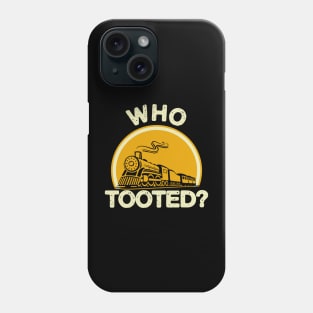 Who Tooted Phone Case