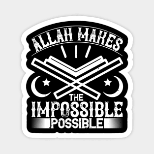 Allah makes the impossible possible - Islamic Faith Motivation Magnet