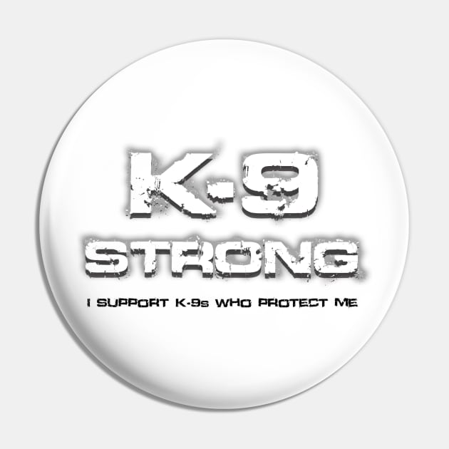 T-Shirt Light Colors: K-9 Strong - I support K-9s who protect me Pin by National Police Dog Foundation