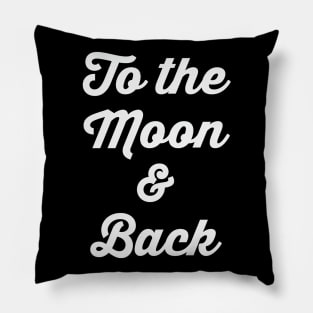 To The Moon and Back Pillow