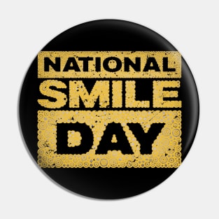 NATIONAL SMILE DAY Pin