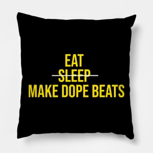 EAT SLEEP MAKE DOPE BEATS Pillow