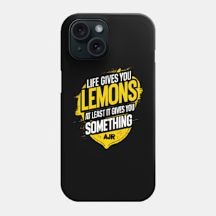 Life gives you lemons AJR Phone Case