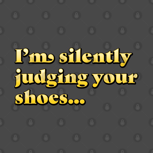 Silently Judging Your Shoes by Phil Tessier