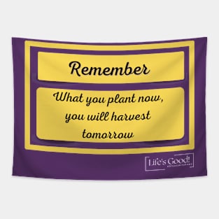 what you plant Tapestry