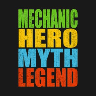 Mechanic Hero Myth Legend T-Shirt