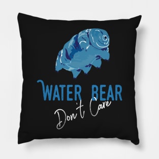 Water Bear Don't Care Funny Tardigrade Science Pillow