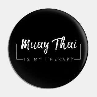 Muay Thai Is My Therapy Pin