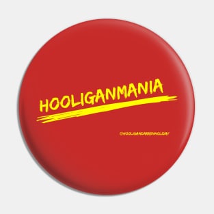 Hooliganmania Pin