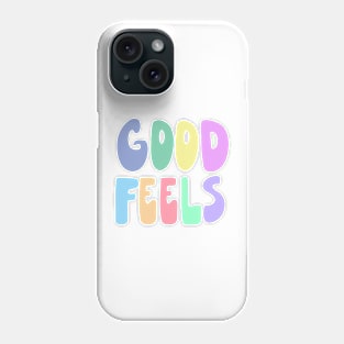 Good Feels lettering Phone Case