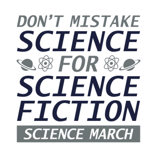 Don't Mistake Science T-Shirt