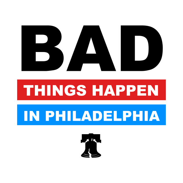 Bad Things Happen in Philadelphia by Jasper Brand