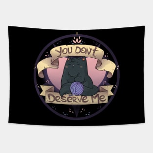 You Don't Deserve Me Tapestry