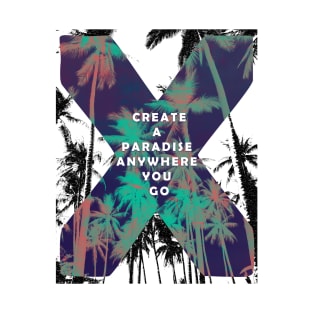 Create a Paradise - beach style - surfer designs T-Shirt