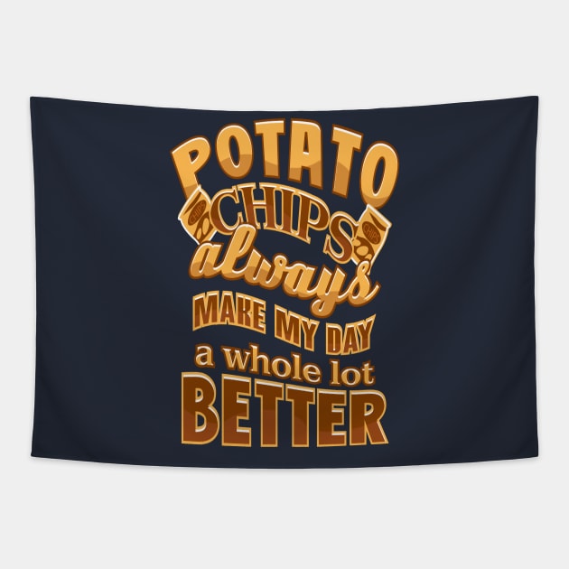 Potato Chips Always Make My Day A Whole Lot Better Tapestry by 4Craig