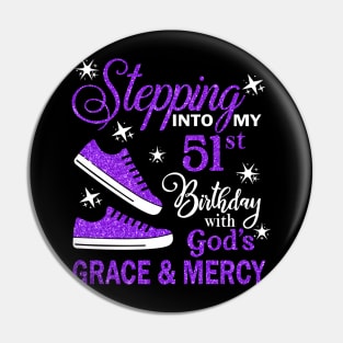 Stepping Into My 51st Birthday With God's Grace & Mercy Bday Pin