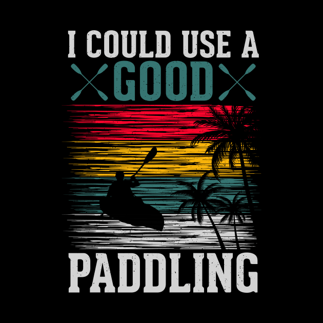 i could use a good paddling by Ballari