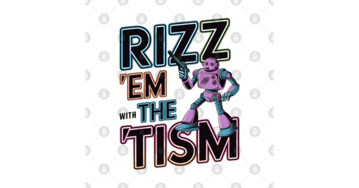 Rizz 'em with the 'tism funny robot - Rizz Em With The Tism Funny Robot ...