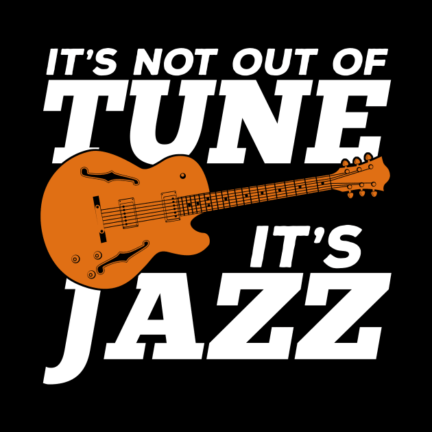 It's Not Out Of Tune It's Jazz by Dolde08