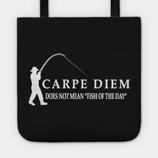 Carpe Diem does not mean fish of the day Tote