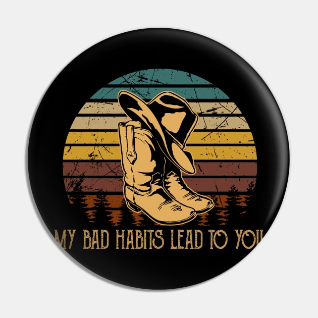 My Bad Habits Lead To You Cowboy Boots Pin by Maja Wronska