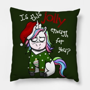 Christmas Unicorn - Is This Jolly Enough For You? Pillow