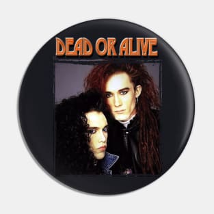 Dead or alive band Pin