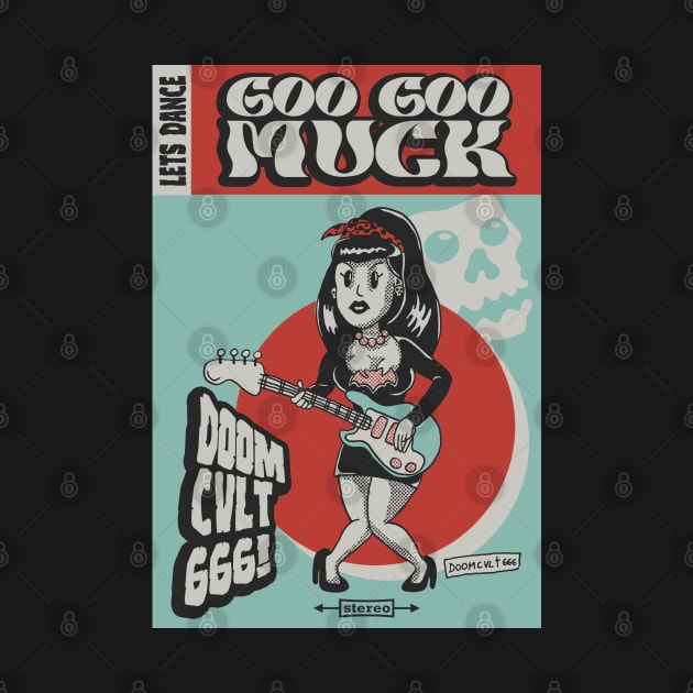 Goo Goo Muck by DOOMCVLT666