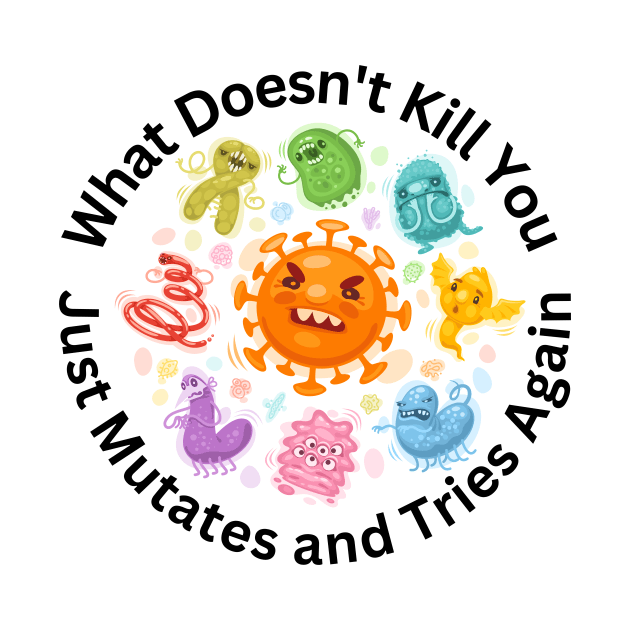 What Doesn't Kill You by MultiversiTee