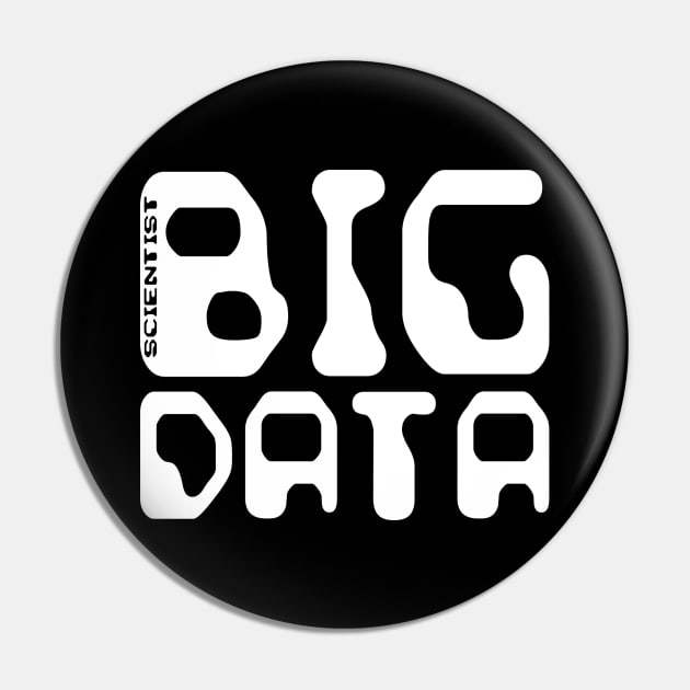 Big Data Scientist White Pin by NewSignCreation