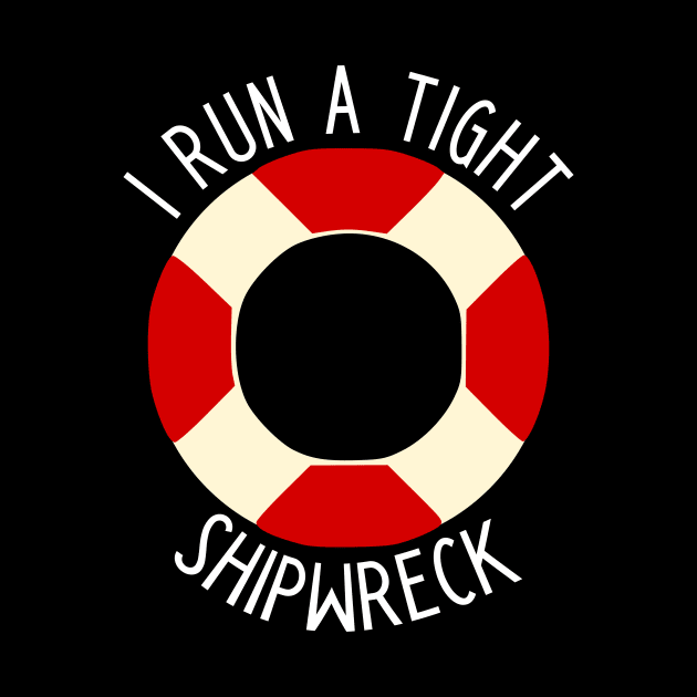 I Run A Tight Shipwreck by kapotka