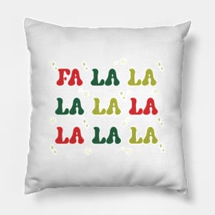 FA LA LA LA LA LA LA LA LA Pillow