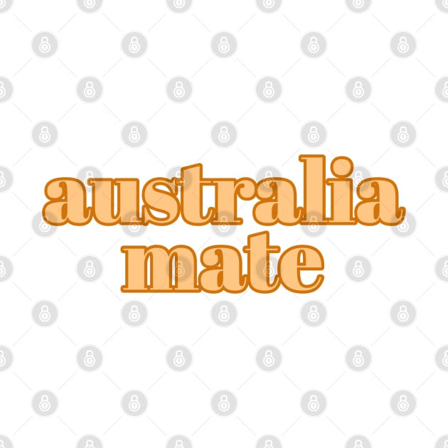 Australia Mate by Designedby-E