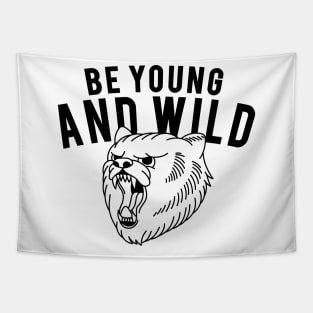 BE YOUNG AND WILD Tapestry