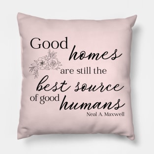 LDS Maxwell Quote Good Homes Pillow