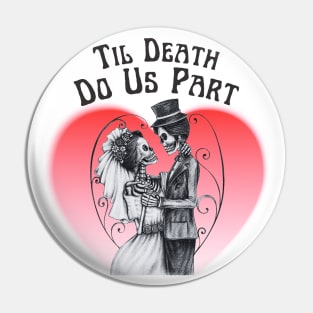 Til Death Do Us Part - Day of the Dead Pin