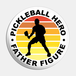 Pickleball Hero. Father Figure. Pin