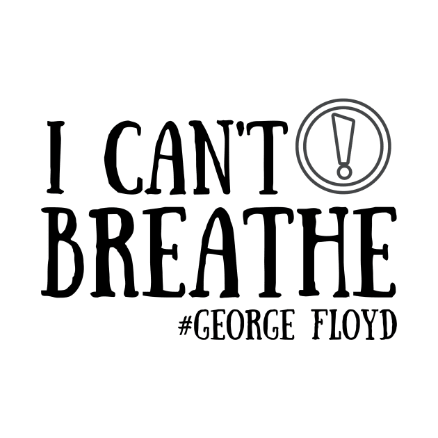 I Can't Breathe, George Floyd by Seopdesigns