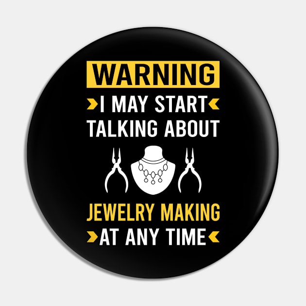 Warning Jewelry Jewellery Making Jeweler Pin by Good Day