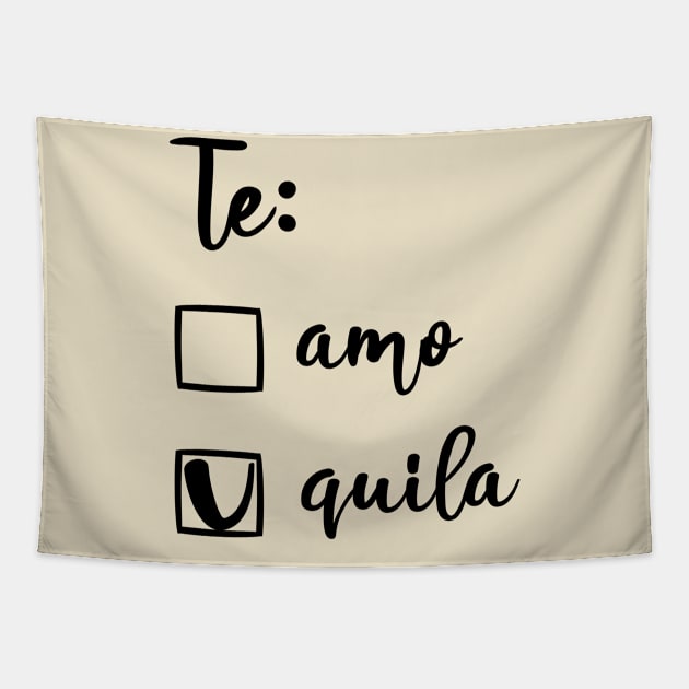 Te Amo Tequila Tapestry by tshirtguild